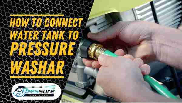 Read more about the article How to Connect Water Tank to Pressure Washer – 2024 Guide.