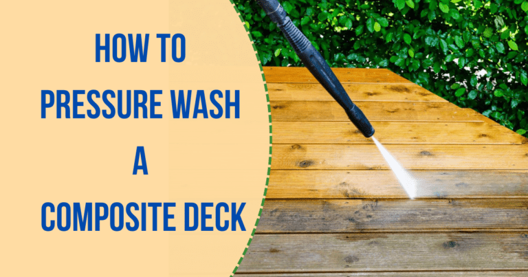 Read more about the article How to Pressure Wash a Composite Deck Like a Pro