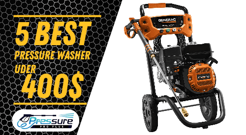 You are currently viewing 5 Best Pressure Washers Under $400 Reviews for 2024