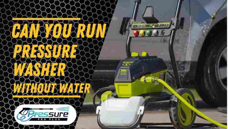 Read more about the article Can You Run a Pressure Washer Without Water: What You Need to Know