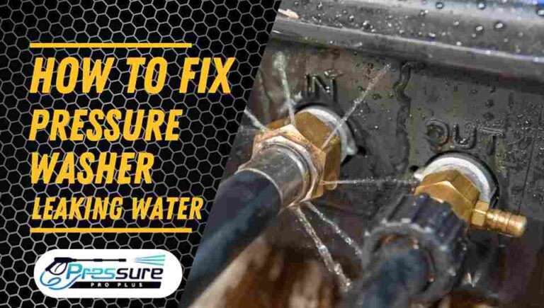 Read more about the article How to Fix Pressure Washer Leaking Water From Pump?