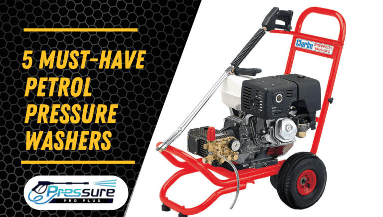 Read more about the article Unlock the Power: 5 Must-Have Petrol Pressure Washers for Sparkling Clean Results